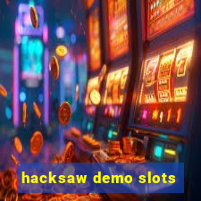 hacksaw demo slots